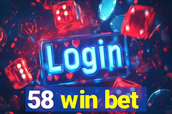 58 win bet